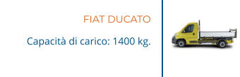FIAT DUCATO Capacità di carico: 1400 kg.