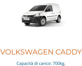 VOLKSWAGEN CADDY Capacità di carico: 700kg.