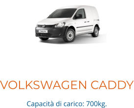 VOLKSWAGEN CADDY Capacità di carico: 700kg.